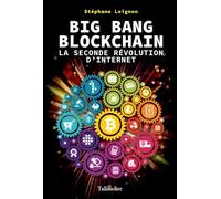 Big bang blockchain La seconde révolution d'Internet - Stéphane Loignon - Tallandier - broché - Essai