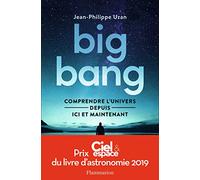 Big-bang: Comprendre l'univers depuis ici et maintenant