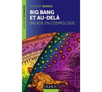 Big Bang et au-delà: Balade en cosmologie