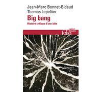 Big bang Histoire critique d'une idée - Thomas Lepeltier - Gallimard - Poche - Essai