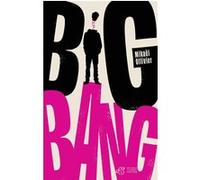 Big Bang Mikaël Ollivier (Auteur), Dorian Danielsen (Illustration), Amandine Chambosse (Conception)