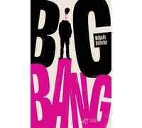 Big Bang - Mikaël Ollivier - Thierry Magnier Eds - broché - Roman adolescent