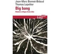 Big bang Thomas Lepeltier (Auteur), Jean-Marc Bonnet-Bidaud (Auteur)