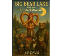 BIG BEAR LAKE: Book Nine: The Snackstronauts