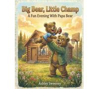 Big Bear, Little Champ: A Fun Evening With Papa Bear