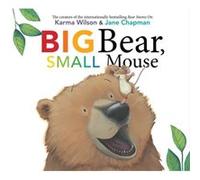 Big Bear Small Mouse by Karma Wilson & Illustrated by Jane Chapman Karma Wilson Illustrated by Jane Chapman (Auteur)