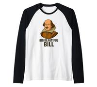 Big Beautiful Bill Shakespeare Jeu de mots littéraire amusant Manche Raglan