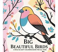 Big Beautiful Birds: A Bold & Easy Coloring Book for All Ages