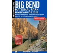 Big Bend Hational Park Hiking Guide 2026: Explore the Best Trails, Scenic Vistas, and Hidden Gems for an Unforgettable Adventure