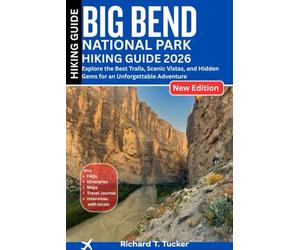 Big Bend Hational Park Hiking Guide 2026: Explore the Best Trails, Scenic Vistas, and Hidden Gems for an Unforgettable Adventure