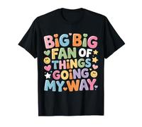 Big Big Fan of Things Going My Way Motivation chanceuse - T-Shirt