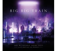 Big Big Train – Are We Nearly There Yet? – Vinyle LP