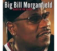 Big Bill Morganfield - Blues Dans Le Sang
