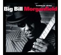 Big Bill Morganfield - Ramblin' Mind