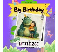 Big Birthday for Little Zee: The Enchanted Story of Friendship, Balloons, and a Very Old Friend/ Book 3 from Playful Rhymes Series