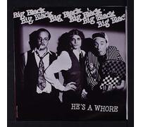 BIG BLACK - he's a whore / the model 45 rpm single