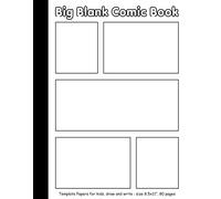 Big Blank Comic Book For Kids, Draw And Write: Template Papers For Kids, Draw And Write Practice Skill, To Create Your Own Comics : Big Size 8.5x11, 80 Pages (White Cover)
