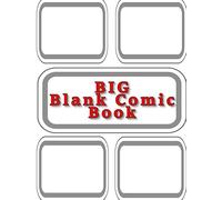 Big Blank Comic Book: Variety Of Templates, 143 Pages, Large 1 To 6 Panel Layouts, Large Cover And Climax Pages 8.5 X 11 Inches, Create And Draw Your Own Comics