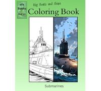 Big Boats and Ships Coloring Book Series: Submarines