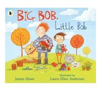 Big Bob Little Bob by James Howe James Howe (Auteur)