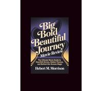 Big Bold Beautiful Journey Movie Review: The Ultimate Movie Guide to Heartfelt Stories, Hidden Themes, and Behind-the-Scenes Magic