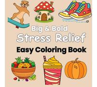 Big & Bold: Easy Coloring Book for Kids & Adults - Large Simple Designs of Cute Animals, Flowers, and Everyday Objects - Stress Relief for Beginners!