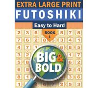 Big & Bold Easy to Hard Futoshiki Book 1 - Logic Puzzles for Adults | 140 Number Grid Challenges in Large Print: Extra-Large Print Logic Puzzle Book ... Difficulty for Brain Training & Relaxation