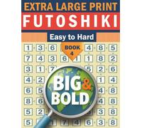 Big & Bold Easy to Hard Futoshiki Book 4 - Logic Puzzles for Adults | 140 Number Grid Challenges in Large Print: Extra-Large Print Logic Puzzle Book ... Difficulty for Brain Training & Relaxation