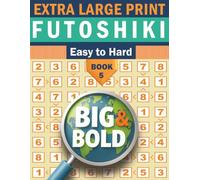 Big & Bold Easy to Hard Futoshiki Book 5 - Logic Puzzles for Adults | 140 Number Grid Challenges in Large Print: Extra-Large Print Logic Puzzle Book ... Difficulty for Brain Training & Relaxation
