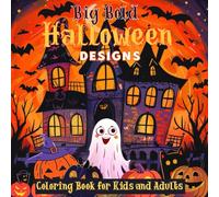Big Bold Halloween Designs Coloring Book for Kids and Adults: Big and Simple Halloween Designs for Kids and Adults, 65 Relaxing Large Print Coloring ... Witches, Cats, Ghosts, and More Spooky Fun .