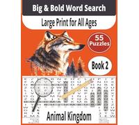 Big & Bold, Large Print Word Search for Teens, Adults & Seniors: Animal Kingdom Adventures: 55 Easy-to-See Puzzles with 495 Wildlife Words, Brain ... Solutions, Perfect Gift for Animal Lovers