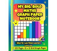 Big & Bold, Low Vision Maths Graph Paper Notebook For Boys: Large Print, 10 x 12 Grid For Kids & SEN Learners