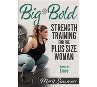 Big Bold Strength Training for the PlusSize Woman by Morit Summers Morit Summers (Auteur)