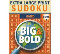 Big & Bold Sudoku - Hard (Book 4): Extra Large Print: Test your logic - 140 hard-level Sudoku, extra large print, 30pt bold numbers, with solutions