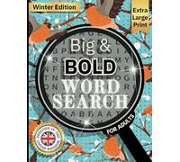 Big & Bold Winter Word Search Extra Large Print For Adults & Seniors: 50 Jumbo Font 30Pt Puzzles with Winter Trivia - Perfect for Poor Vision & Neurodivergent Individuals