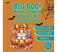 BIG BOO! My Halloween Adventure 100 Pages,: Cute and Easy Halloween Colouring Book for Boys,Girls and Adults to enjoy