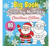 Big Book Color by Number: Christmas Coloring Book for Kids | 80 Fun, Bold, and Easy Festive Holiday & Winter Designs