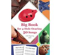 Big Book for 4-Hole Ocarina - 50 Songs with Fingering Chart: also suitable for 6-hole ocarina