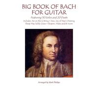Big Book Of Bach For Guitar: Featuring 50 Solos And 20 Duets