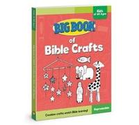 Big Book of Bible Crafts for Kids of All Ages David C Cook (Auteur)