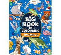 Big Book of Colouring: Animals: For Children Ages 4+