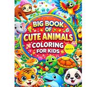 Big Book Of Cute Animals Coloring For kids: Fun And Easy Animal Coloring Pages For Ages 4-8 | Cute Land, River, Mountain & Pond Animals With Fun Facts.