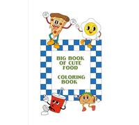 Big Book of Cute Food Coloring Book: 55 Pages of Coloring Fun