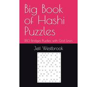 Big Book of Hashi Puzzles: 180 Bridges Puzzles with Grid Lines