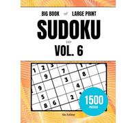 Big Book of Large Print Sudoku - Easy - Volume 6: 1500 Puzzles
