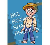 BIG BOOK OF SPANISH PHONICS: Games, explanations all you need to know to get you or your class started reading, vocab development, high frequency words out of the community