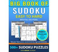 Big book of Sudoku 500+ puzzles with full Solutions - EASY to HARD: 3 levels - EASY, MEDIUM, HARD Sudoku puzzles book