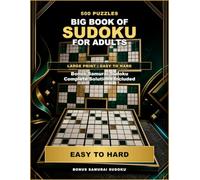 Big Book of Sudoku for Adults: 500 Large Print Puzzles from Easy to Hard + Bonus Samurai Sudoku: 500 Large Print Puzzles from Easy to Hard + Bonus Samurai Sudoku