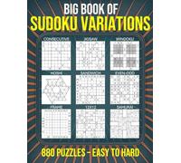 Big Book of Sudoku Variations - 880 Puzzles - Easy to Hard: Brain Games for Adults, Seniors and Teens - Includes Jigsaw, Samurai, Sandwich, Windoku, Frame, 12x12 and More