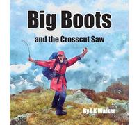 Big Boots and the Crosscut Saw